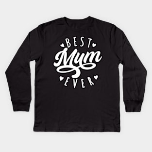 Best Mum Ever Kids Long Sleeve T-Shirt